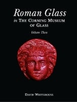 Roman Glass in the Corning Museum of Glass: Vol. 3 (Hardback)