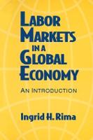 Labor Markets in a Global Economy: A Macroeconomic Perspective: A Macroeconomic Perspective (Hardback)