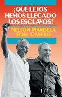 Que Lejos Hemos Llegado los Esclavos! (Paperback)