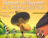 Farmer McPeepers and His Missing Milk Cows (Hardback)