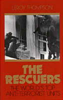 The Rescuers: The World's Top Antiterrorist Units (Hardback)