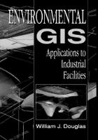 Environmental GIS Applications to Industrial Facilities - Mapping Science (Hardback)