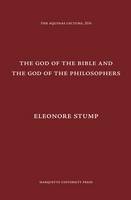 The God of the Bible and the God of the Philosophers - The Aquinas Lecture in Philosophy (Hardback)