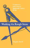 Working the Rough Stone: Freemasonry and Society in Eighteenth-Century Russia - NIU Series in Slavic, East European, and Eurasian Studies (Hardback)