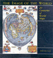 The Image of the World: 20 Centuries of World Maps (Hardback)