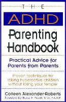 The ADHD Parenting Handbook: Practical Advice for Parents from Parents (Paperback)