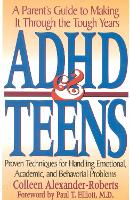 ADHD & Teens: A Parent's Guide to Making it through the Tough Years (Paperback)