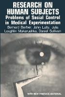 Research on Human Subjects: Problems of Social Control in Medical Experimentation (Paperback)