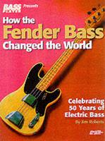 How the Fender Bass Changed the World (Paperback)