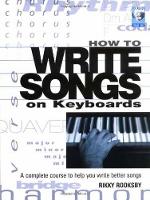 How to Write Songs on Keyboards: A Complete Course to Help You Write Better Songs (Multiple items)
