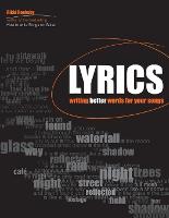 Lyrics: Writing Better Words for Your Songs (Paperback)