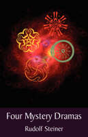 Four Mystery Dramas: "Portal of Initiation". The "Soul's Probation". The "Guardian of the Threshold". The "Soul's Awakening" (Paperback)