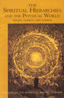 Spiritual Hierarchies and the Physical World: Zodiac, Planets and Cosmos (Paperback)