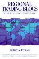 Regional Trading Blocs in the World Economic System (Paperback)