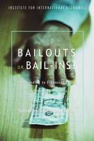 Bailouts or Bail-Ins? - Responding to Financial Crises in Emerging Economies (Paperback)