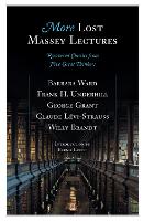 More Lost Massey Lectures: Recovered Classics from Five Great Thinkers (Paperback)