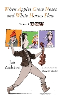 When Apples Grew Noses and White Horses Flew: Tales of Ti-Jean (Hardback)