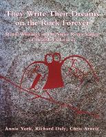 They Write Their Dreams on the Rock Forever: Rock Writings in the Stein River Valley of British Columbia (Hardback)