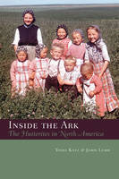 Inside the Ark: The Hutterites in Canada and the United States (Paperback)