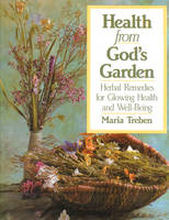 Health from God's Garden: Herbal Remedies for Glowing Health and Well-Being (Paperback)