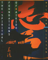 The Spiritual Foundations of Aikido (Paperback)