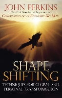 Shapeshifting: Techniques for Global and Personal Transformation (Paperback)