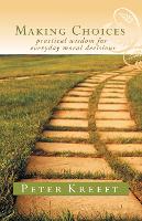 Making Choices: Practical Wisdom for Everyday Moral Decisions (Paperback)
