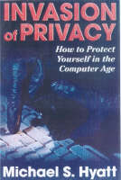 Invasion of Privacy: How to Protect Yourself in the Digital Age (Hardback)