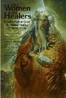 All Women Are Healers: A Comprehensive Guide to Natural Healing (Paperback)