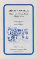 Khaki and Blue: Military and Police in British Colonial Africa - Research in International Studies, Africa Series (Paperback)