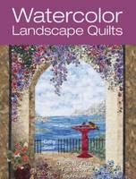 Watercolor Landscape Quilts: Quick No-Fuss 'Fold and Sew' Technique (Paperback)