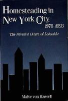 Homesteading in New York City, 1978-1993: The Divided Heart of Loisaida (Paperback)