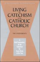 Living the Catechism of the Catholic Church: Sacrements Volume 2 (Paperback)