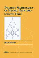 Discrete Mathematics of Neural Networks: Selected Topics - SIAM Monographs on Discrete Mathematics & Applications No. 9 (Hardback)