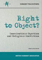 Right to Object?: Conscientious Objection and Religious Conviction (Paperback)