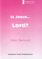 Is Jesus Lord? - Truth for Today S. (Paperback)