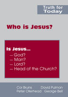 Who is Jesus?: Is Jesus God, Man, Lord, Head of the Church? - Truth for Today S. (Paperback)