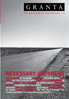 Granta 73: Necessary Journeys - Granta: The Magazine of New Writing (Paperback)