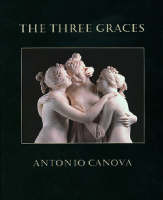 The Three Graces: Antonio Canova (Paperback)