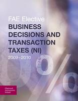 Business Decisions and Transaction Taxes (NI): FAE Elective 2009-2010 (Paperback)
