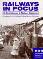 Railways in Focus: Photographs from the National Railway Museum Collections (Hardback)