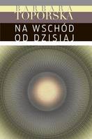 Na Wschod Od Dzisiaj: Dwie Powiesci (Hardback)