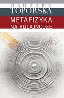 Metafizyka Na Hulajnodze: Narratives and Articles 1935-1985 (Hardback)