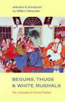 Begums, Thugs and White Mughals (Paperback)