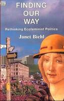 Finding Our Way – Rethinking Ecofeminist Politics (Hardback)
