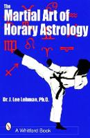 The Martial Art of Horary Astrology (Paperback)