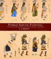 Pueblo Indian Painting: Tradition and Modernism in New Mexico, 1900-1930 (Paperback)