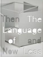 The Language of Less, Then and Now (Hardback)