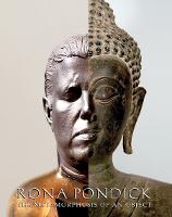 Rona Pondick: The Metamorphosis of an Object (Hardback)