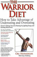 Warrior Diet: How to Take Advantage of Undereating and Overeating (Paperback)
